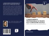 L'ORIENTAMENTO PROFESSIONALE DI FRONTE ALLA CONDIZIONE SOCIALE.