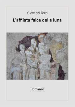 L'affilata falce della luna (eBook, ePUB) - Torri, Giovanni