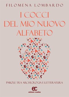 I cocci del mio nuovo alfabeto. Parole tra archeologia e letteratura (eBook, ePUB) - Lombardo, Filomena