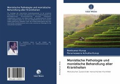 Monistische Pathologie und monistische Behandlung aller Krankheiten - Kurup, Ravikumar; Achutha Kurup, Parameswara