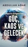 Salginin Gölgesinde Güc, Kaos ve Gelecek