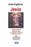 Jesús, nacido en el año 6 antes de Cristo y crucificado en el año 30 (Una aproximación histórica): Ensayo