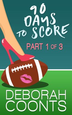 90 Days to Score: Part One of Three (eBook, ePUB) - Coonts, Deborah