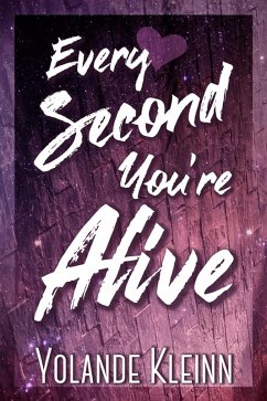 Every Second You're Alive (eBook, ePUB) - Kleinn, Yolande