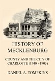 History of Mecklenburg County and the City of Charlotte (1740 - 1903) (eBook, ePUB)