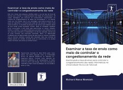 Examinar a taxa de envio como meio de controlar o congestionamento da rede - Nana Nketsiah, Richard