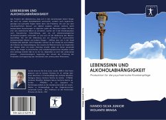 LEBENSSINN UND ALKOHOLABHÄNGIGKEIT - Silva Junior, Ivando; Braga, Violante