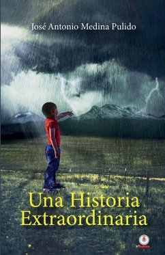 Una historia extraordinaria - Medina Pulido, José Antonio