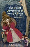 The Sweet Adventures of Henry P. Twist: The Island of Milk and Honey