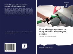 Kontrakty typu upstream na rop¿ naftow¿: Perspektywa prawna - Baiye, Enow Godwill