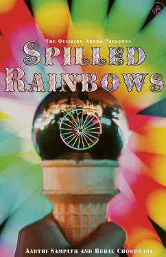 Spilled Rainbow - Choudhary, Rubal; Sampath, Aarthi