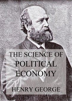 The Science Of Political Economy (eBook, ePUB) - George, Henry