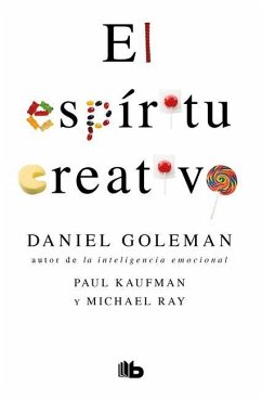 El Espíritu Creativo / The Creative Spirit - Goleman, Daniel; Kaufman, Paul; Ray, Michael