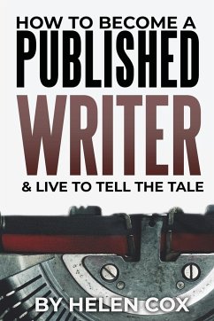 How to Become a Published Writer - Cox, Helen