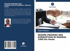 REGIME PRÄVENZ DER KORRUPTION IN NIGERIA: 1960 bis heute - Momoh, Zekeri