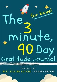 The 3 Minute, 90 Day Gratitude Journal for Boys - Nelson, Romney