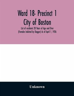 Ward 18- Precinct 1; City of Boston; List of residents 20 Years of Age and Over (Females Indicted by Dagger) As of April 1, 1926 - Unknown