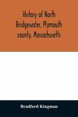 History of North Bridgewater, Plymouth county, Massachusetts