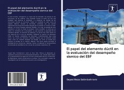 El papel del elemento dúctil en la evaluación del desempeño sísmico del EBF - Salimbahrami, Seyed Reza