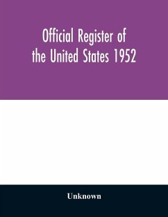 Official register of the United States 1952; Persons Occupying administrative and Supervisory Positions in the Legislative, Executive, and Judicial Branches of the Federal Government, and in the District of Columbia Government, as of May 1, 1952 - Unknown