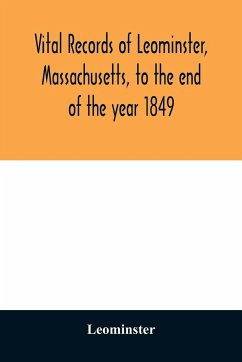 Vital records of Leominster, Massachusetts, to the end of the year 1849 - Leominster