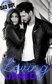 Loving Jared (Loving the Bad Boy, #2) (eBook, ePUB)