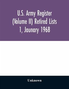 U.S. Army register (Volume II) Retired Lists 1, Jaunary 1968 - Unknown