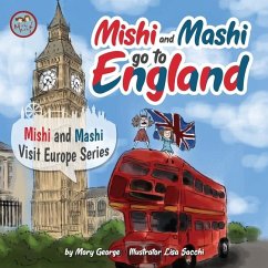 Mishi and Mashi go to England: Mishi and Mashi Visit Europe - George, Mary