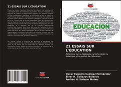 21 ESSAIS SUR L'ÉDUCATION - Campaz Hernández, Oscar Eugenio;Collazos Bolaños, Elver H.;Salazar Muñoz, Andrés H.