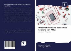 Unternehmerische Rollen und Leistung von KMU: - Igweh, Florence K.; Kifordu, Anthony A.