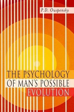 The Psychology of Man's Possible Evolution - Ouspensky, P. D.; Uspenskii, P. D.