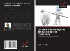 Leczenie endodontyczne z¿bów z niepe¿n¿ rizogenez¿ - Silva, Andeson