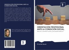 ORIENTACIÓN PROFESIONAL ANTE LA CONDICIÓN SOCIAL. - Souza, Priscilla