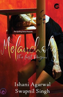 MELANCHOLY THE LOST PERSON - Agarwal, Ishani; Singh, Swapnil