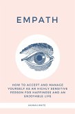 Empath: How to Accept and Manage Yourself as an Highly Sensitive Person for Happiness and an Enjoyable Life (eBook, ePUB)