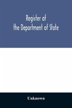 Register of the Department of State; containing a list of persons employed in the department and in the diplomatic, consular and territorial service of the United States, with maps showing where the ministers and consuls are resident abroad - Unknown