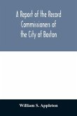 A Report of the Record Commissioners of the City of Boston; Containing Dorchester Births, Marriages, and Deaths to the End of 1825