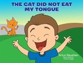 The cat did not eat my tongue