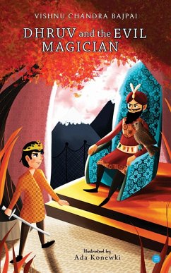 Dhruv and the Evil Magician - Bajpai, Vishnu