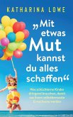 ¿Mit etwas Mut kannst du alles schaffen"