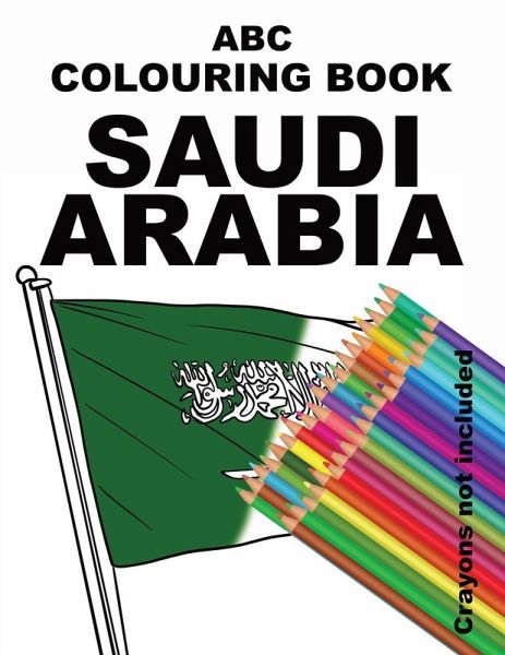 ABC COLOURING BOOK SAUDI ARABIA ABC COLOURING BOOK SAUDI ARABIA