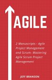 Agile: 2 Manuscripts- Agile Project Management and Scrum- Mastering Agile Scrum Project Management (eBook, ePUB)