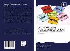 LA GESTIÓN DE LAS INSTITUCIONES EDUCATIVAS - Chauhan, Amit Singh; Sharma, Nidhi