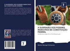 A SUSPENSÃO DOS PODERES MUNICIPAIS NA CONSTITUIÇÃO FEDERAL - Bourget Ontiveros, Héctor