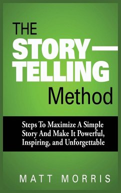 THE STORYTELLING METHOD - Morris, Matt