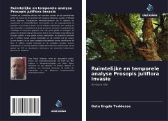 Ruimtelijke en temporele analyse Prosopis juliflora Invasie - Taddesse, Getu Engda