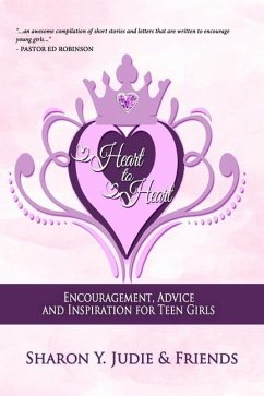 Heart to Heart: Encouragement, Advice and Inspiration for Teen Girls - Judie, Sharon y.