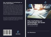 Hoe marketing en technologie uw leven beïnvloeden: