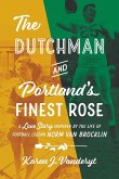 The Dutchman and Portland's Finest Rose