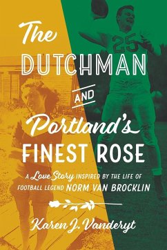 The Dutchman and Portland's Finest Rose - Vanderyt, Karen J